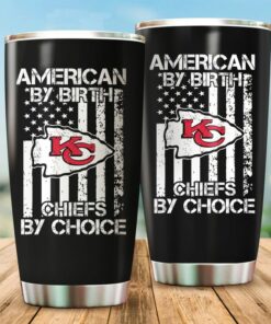 American By Birth Kansas City Chiefs By Choice Independence Day Tumbler